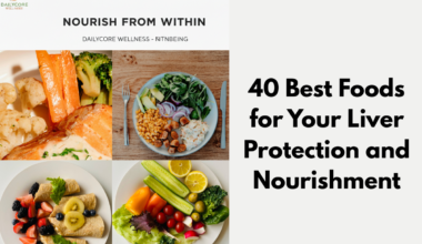 40 Best Foods for Your Liver Protection and Nourishment