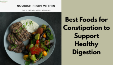 Best Foods for Constipation to Support Healthy Digestion