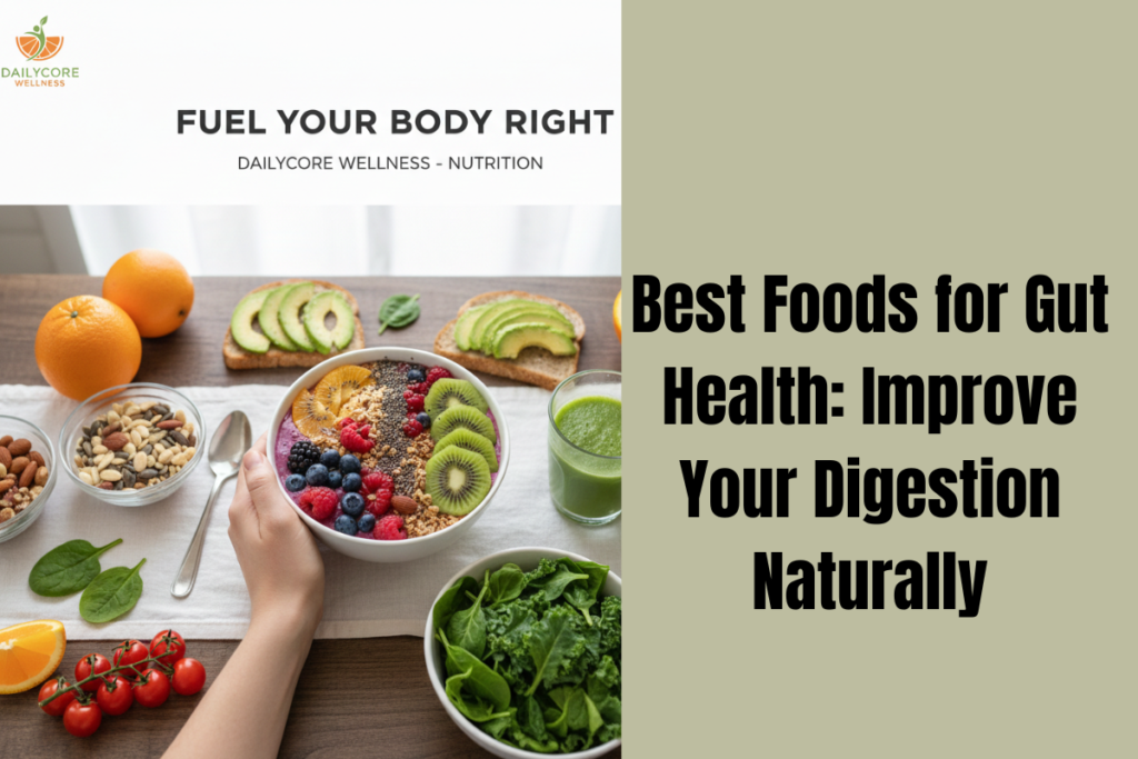 Best Foods for Gut Health: Improve Your Digestion Naturally
