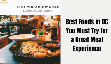 Best Foods in DC You Must Try for a Great Meal Experience
