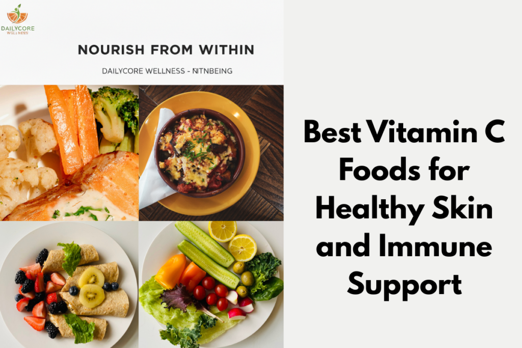 Best Vitamin C Foods for Healthy Skin and Immune Support
