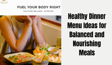 Healthy Dinner Menu Ideas for Balanced and Nourishing Meals