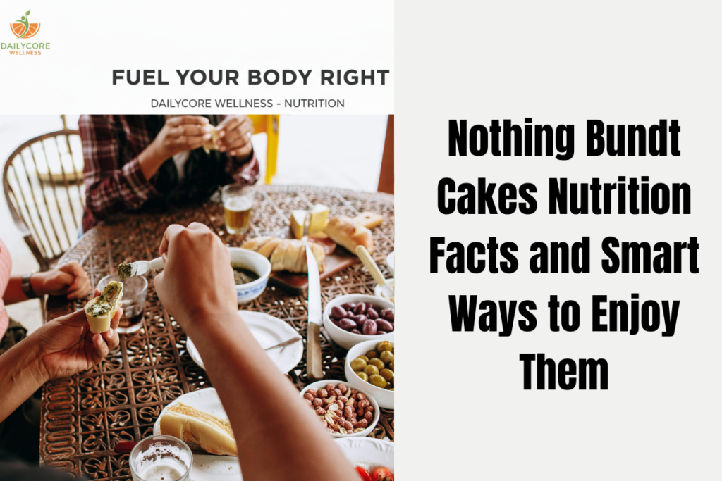 Nothing Bundt Cakes Nutrition Facts and Smart Ways to Enjoy Them