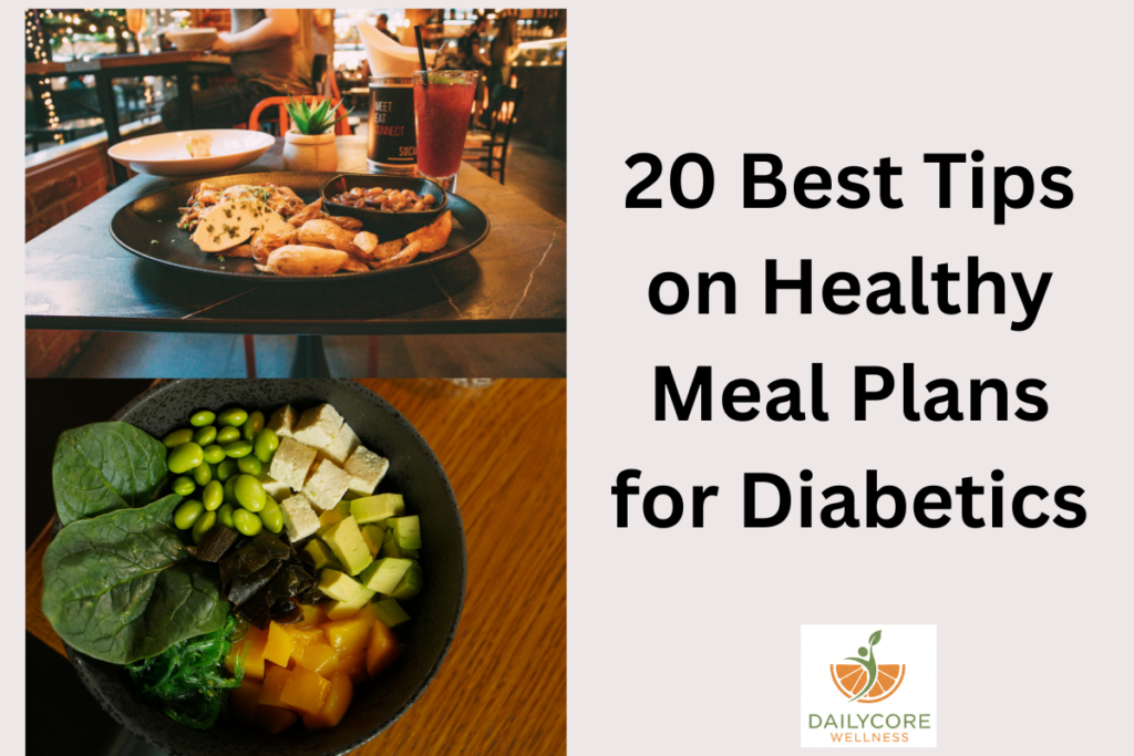20 Best Tips on Healthy Meal Plans for Diabetics