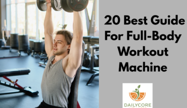 20 Best Guide For Full-Body Workout Machine