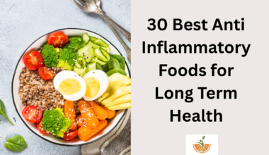 30 Best Anti-Inflammatory Foods for Long-Term Health