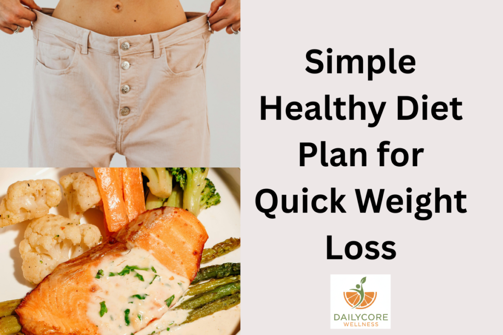 Simple Healthy Diet Plan for Quick Weight Loss