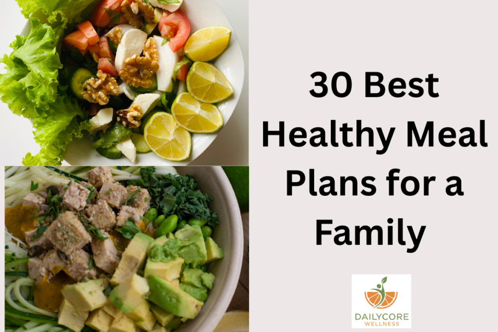 30 Best Healthy Meal Plans for a Family 