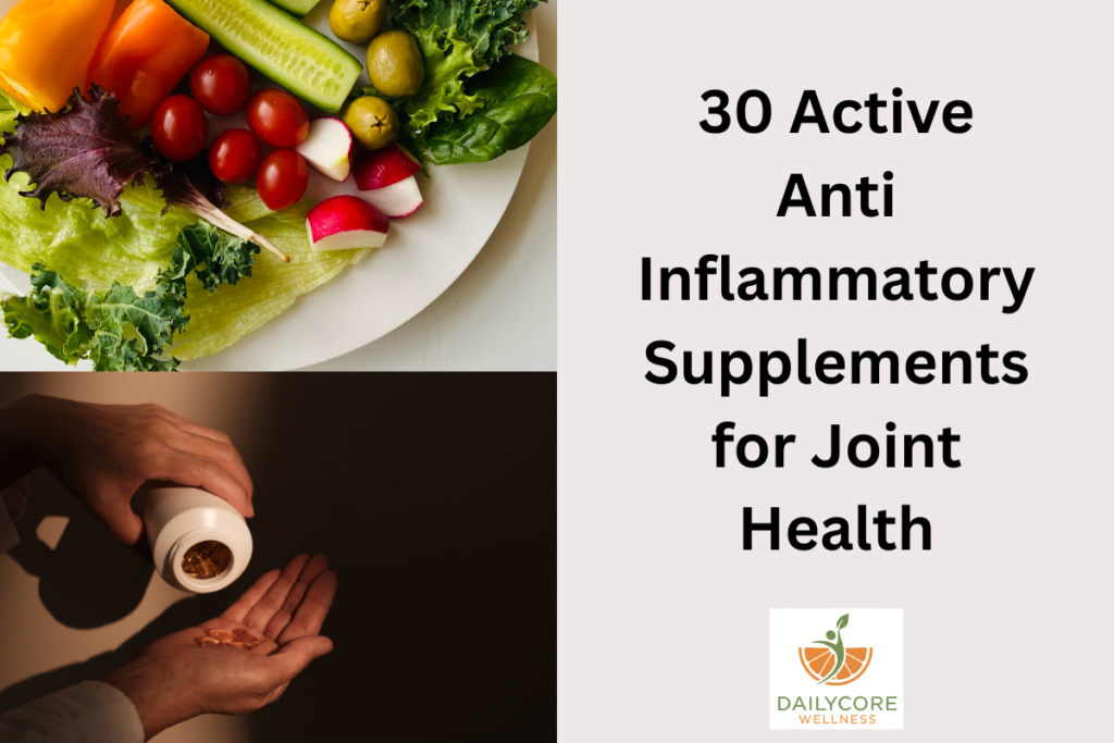 30 Active Anti-Inflammatory Supplements for Joint Health