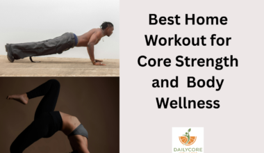 Best Home Workout for Core Strength and Body Wellness