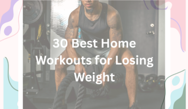 30 Best Home Workouts for Losing Weight