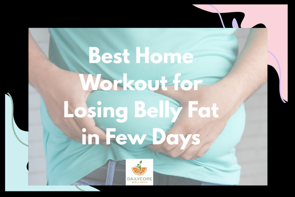 Best Home Workout for Losing Belly Fat in Few Days