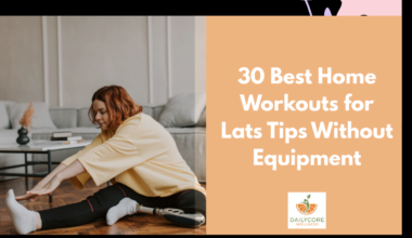 30 Best Home Workouts for Lats Tips Without Equipment
