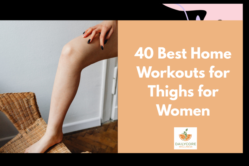 40 Best Home Workouts for Thighs for Women