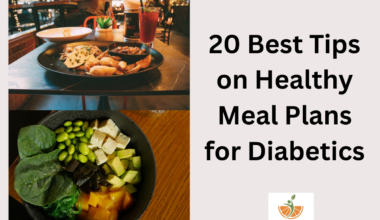 20 Best Tips on Healthy Meal Plans for Diabetics