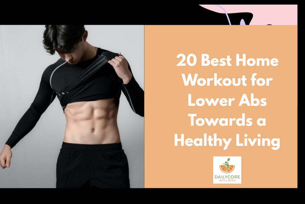 20 Best Home Workouts for Lower Abs Towards a Healthy Living