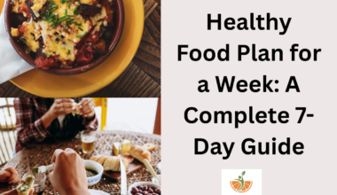 Healthy Food Plan for a Week: A Complete 7-Day Guide