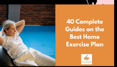 40 Complete Guides on the Best Home Exercise Plan