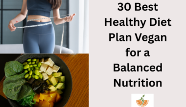 30 Best Healthy Diet Plan Vegan for a Balanced Nutrition
