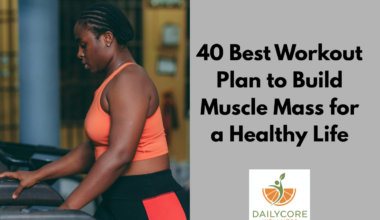 40 Best Workout Plan to Build Muscle Mass for a Healthy Life