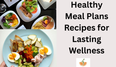 Healthy Meal Plans Recipes for Lasting Wellness