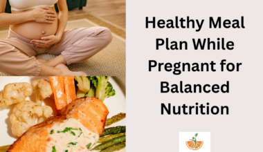 Healthy Meal Plan While Pregnant for Balanced Nutrition