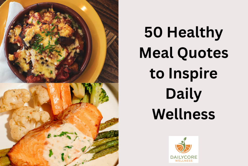 50 Healthy Meal Quotes to Inspire Daily Wellness