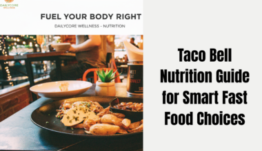 Taco Bell Nutrition Guide for Smart Fast Food Choices