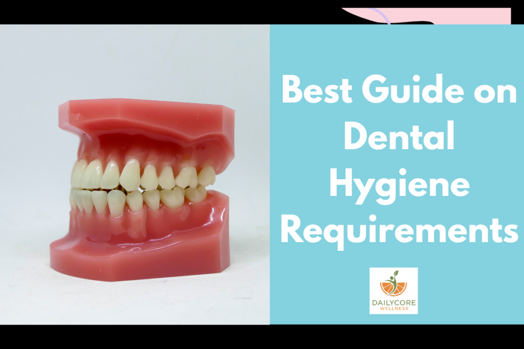 Dental Hygiene Requirements