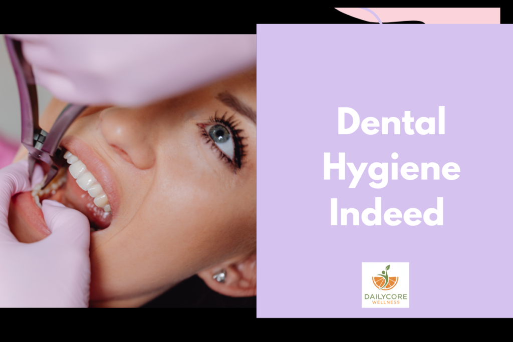 Dental Hygiene Indeed 