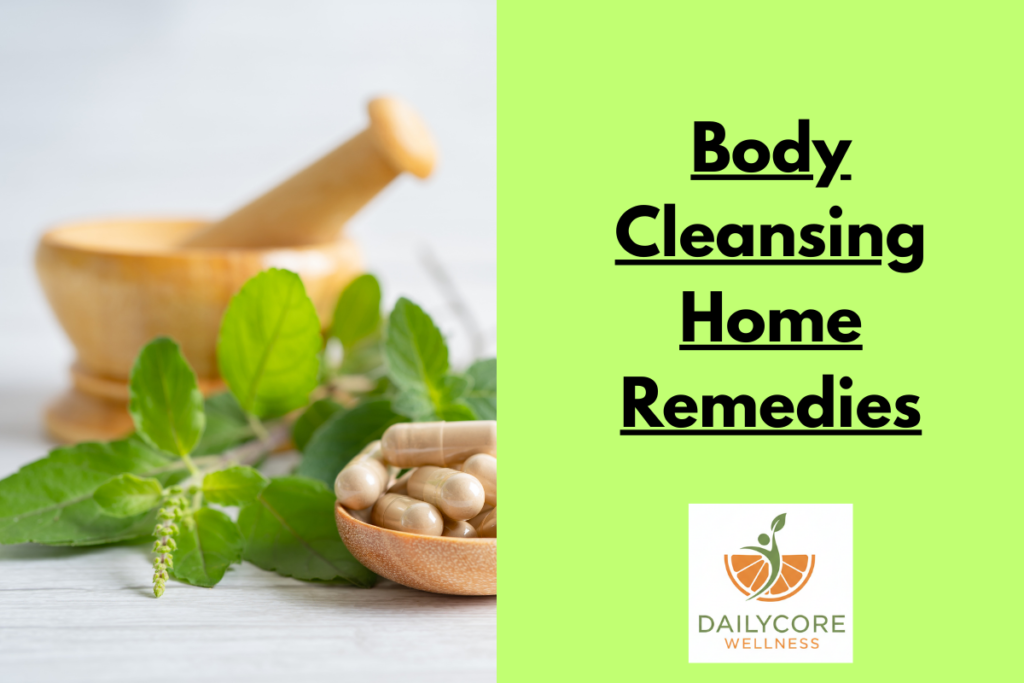 Body Cleansing Home Remedies