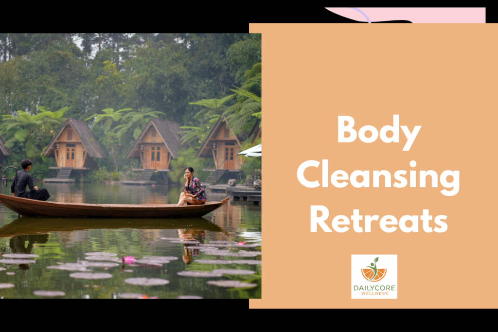 Body Cleansing Retreats