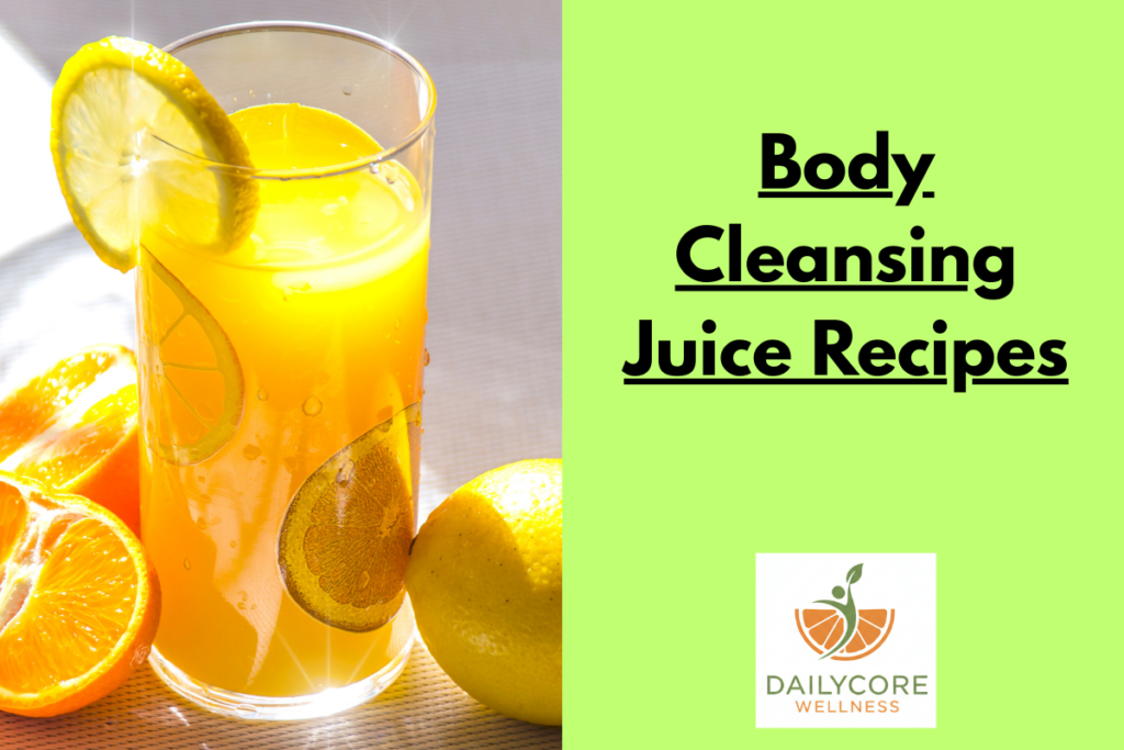 Body Cleansing Juice Recipes
