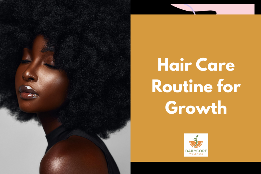 Hair Care Routine for Growth