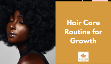 Hair Care Routine for Growth