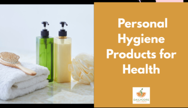 Personal Hygiene Products for Health