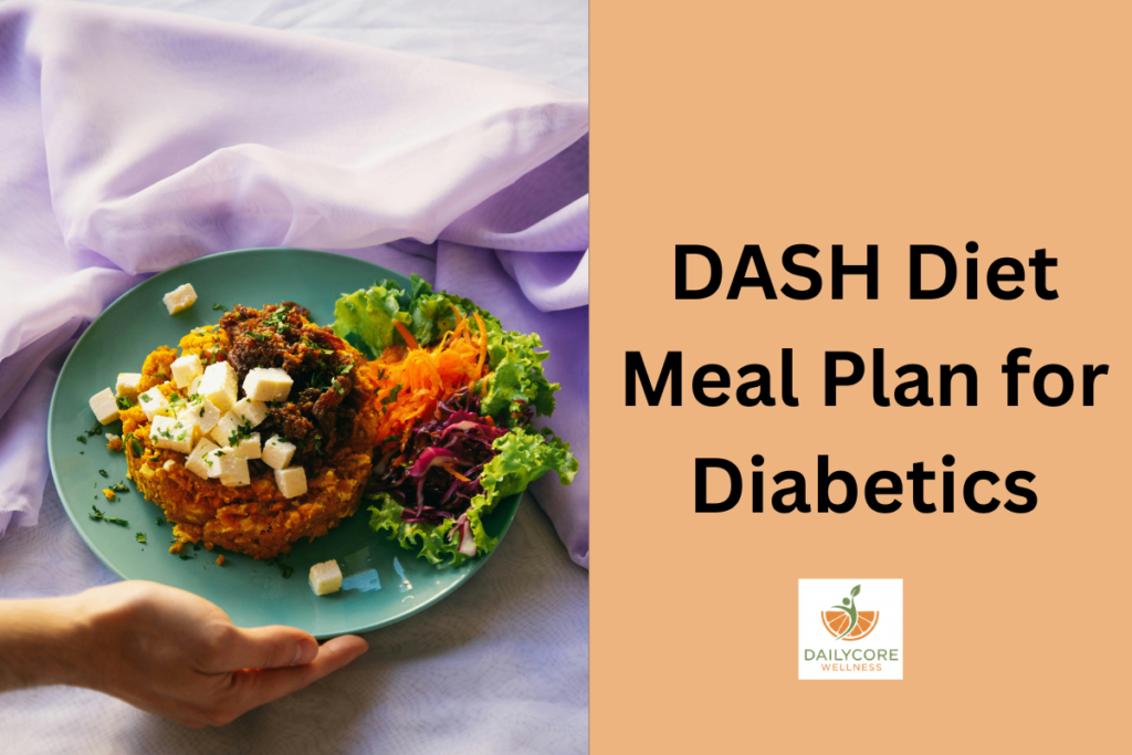 DASH Diet Meal Plan for Diabetics