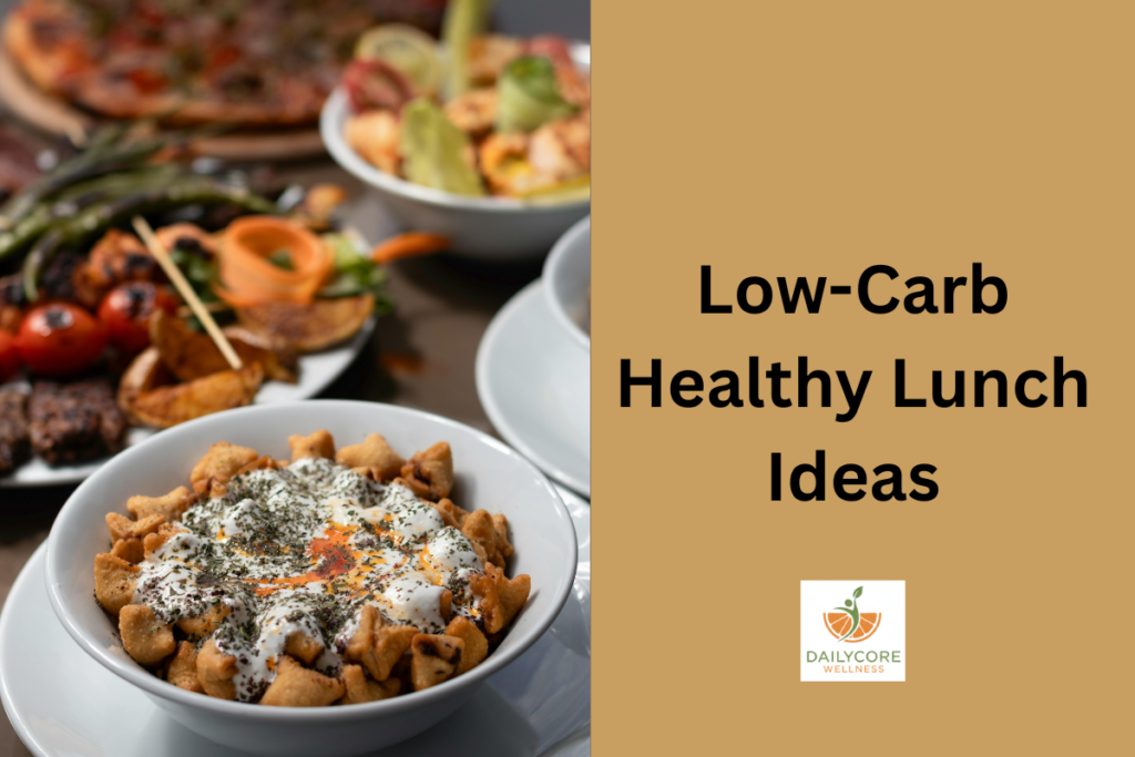 Low-Carb Healthy Lunch Ideas