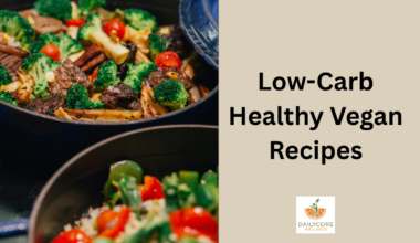 Low-Carb Healthy Vegan Recipes
