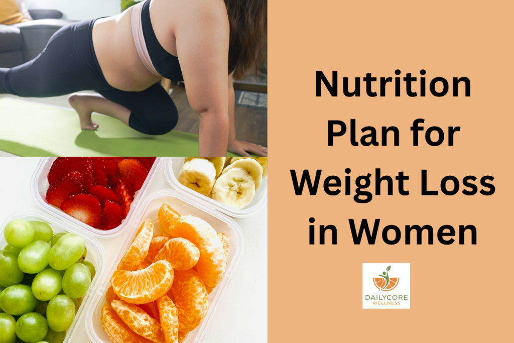 Nutrition Plan for Weight Loss in Women
