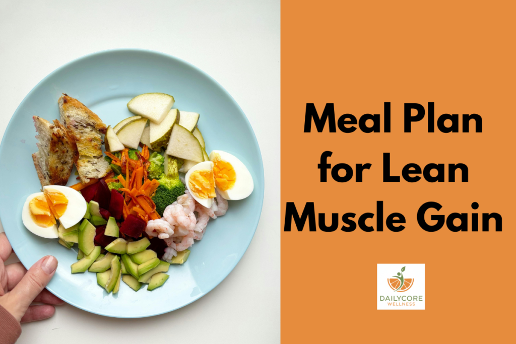 Meal Plan for Lean Muscle Gain