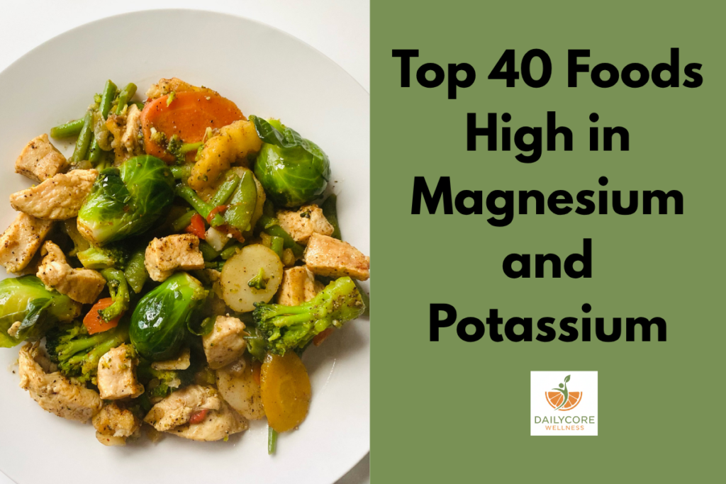 Top 40 Foods High in Magnesium and Potassium