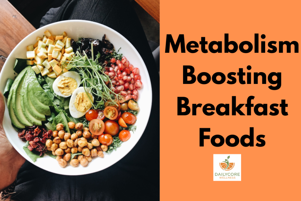 Metabolism-Boosting Breakfast Foods