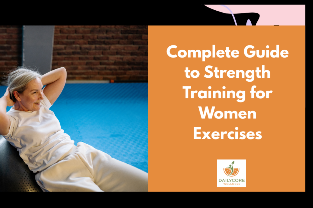 Complete Guide to Strength Training for Women Exercises