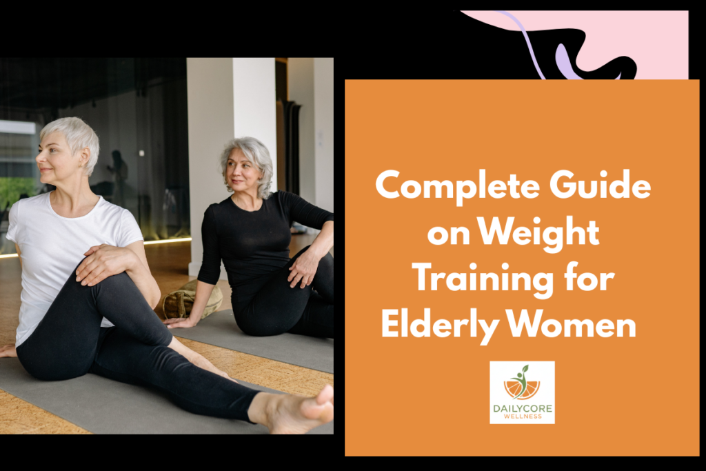 Complete Guide on Weight Training for Elderly Women