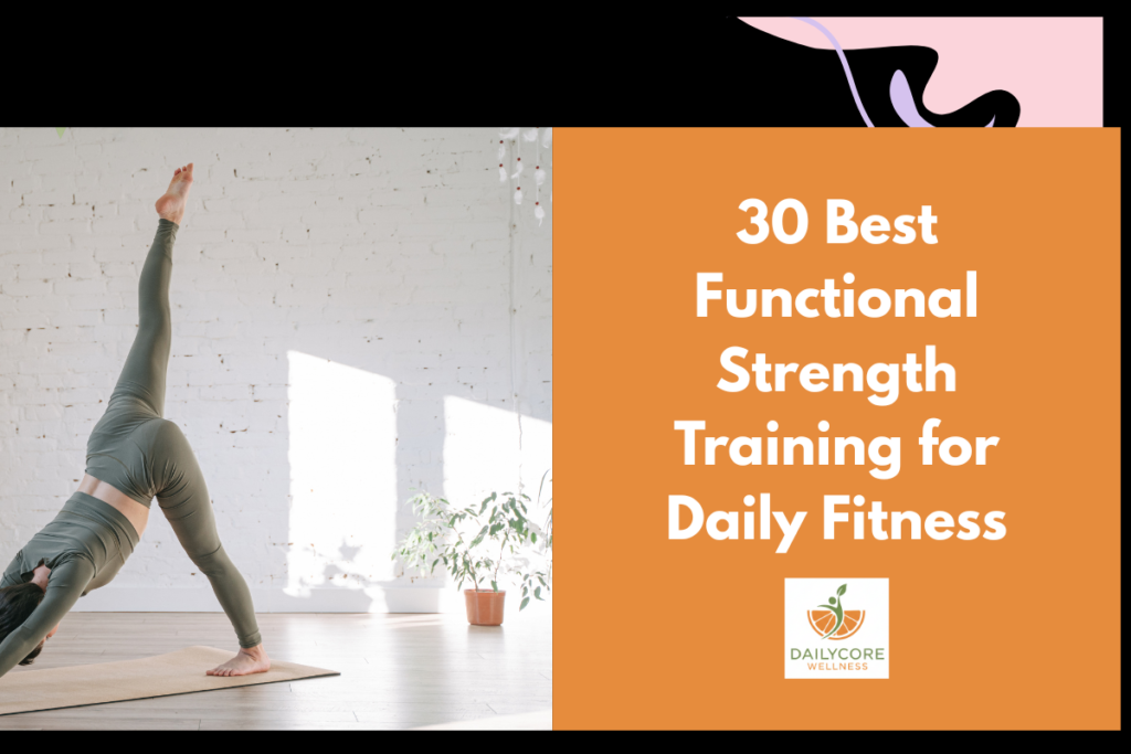 30 Best Functional Strength Training for Daily Fitness