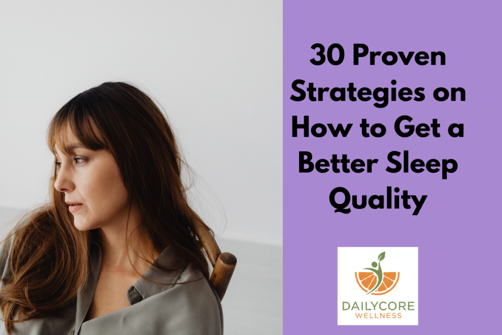 30 Proven Strategies on How to Get a Better Sleep Quality