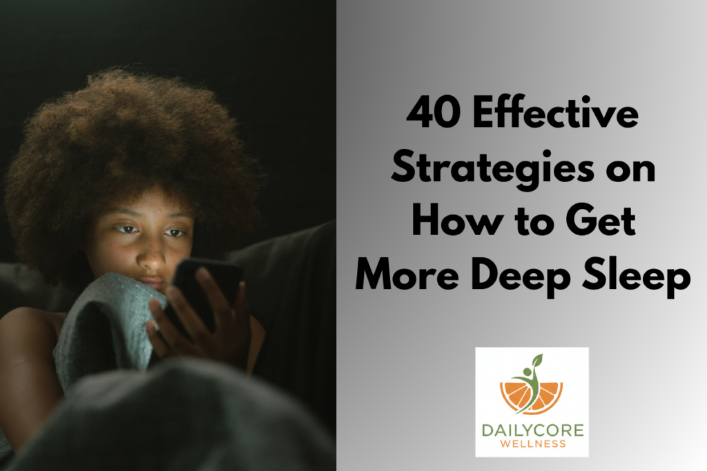 40 Effective Strategies on How to Get More Deep Sleep