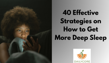 40 Effective Strategies on How to Get More Deep Sleep