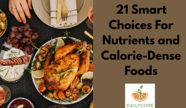 21 Smart Choices For Nutrients and Calorie-Dense Foods